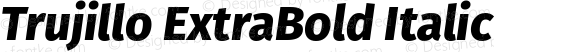 Trujillo ExtraBold Italic