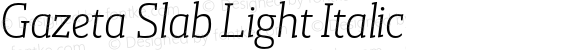 Gazeta Slab Light Italic