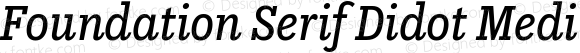 Foundation Serif Didot Medium Italic