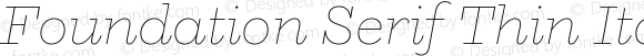 Foundation Serif Thin Italic