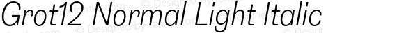 Grot12 Normal Light Italic