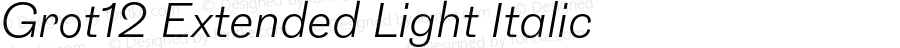 Grot12 Extended Light Italic