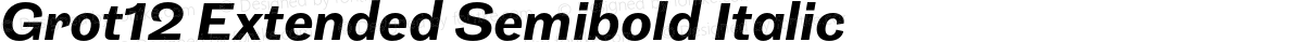Grot12 Extended Semibold Italic