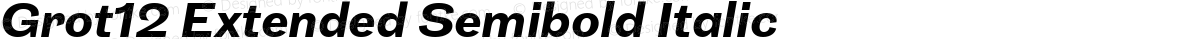 Grot12 Extended Semibold Italic