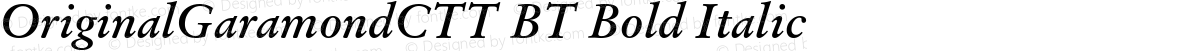 OriginalGaramondCTT BT Bold Italic