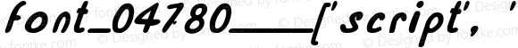 font_04780____['script', 'handwriting', 'oblique'] Bold Italic