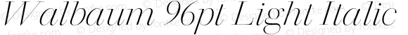 Walbaum 96pt Light Italic