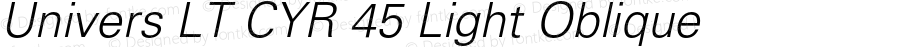 Univers LT CYR 45 Light Oblique Version 3.00