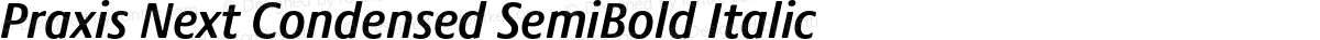 Praxis Next Condensed SemiBold Italic