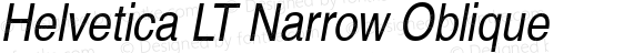 Helvetica LT Narrow Oblique
