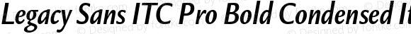 Legacy Sans ITC Pro Bold Condensed Italic