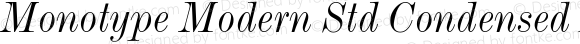Monotype Modern Std Condensed Italic