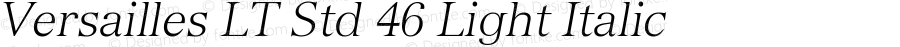 Versailles LT Std 46 Light Italic