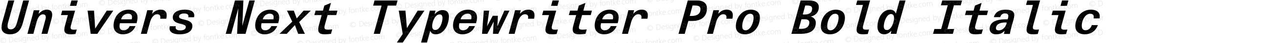 Univers Next Typewriter Pro Bold Italic