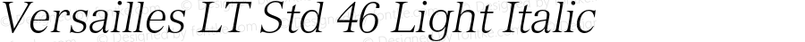 Versailles LT Std 46 Light Italic