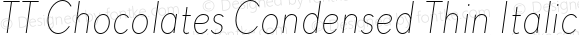 TT Chocolates Condensed Thin Italic