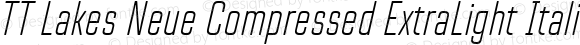 TT Lakes Neue Compressed ExtraLight Italic