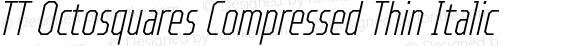 TT Octosquares Compressed Thin Italic