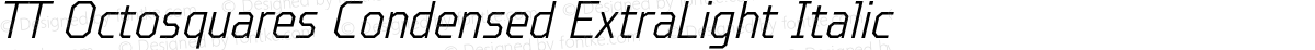 TT Octosquares Condensed ExtraLight Italic