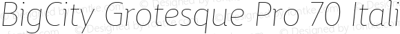 BigCity Grotesque Pro 70 Italic