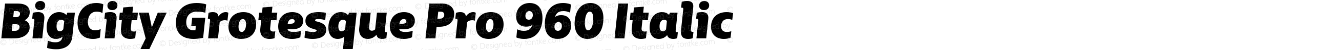 BigCity Grotesque Pro 960 Italic