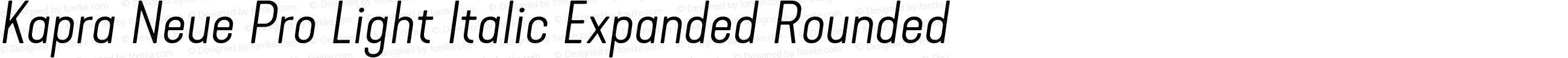 Kapra Neue Pro Light Italic Expanded Rounded