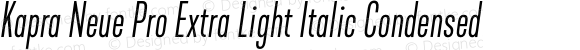 Kapra Neue Pro Extra Light Italic Condensed