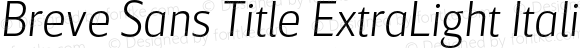 Breve Sans Title ExtraLight Italic