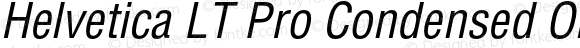 Helvetica LT Pro Condensed Oblique
