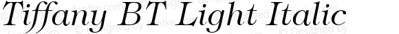 Tiffany BT Light Italic