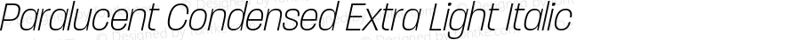 Paralucent Condensed Extra Light Italic