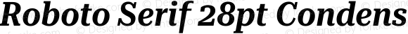 Roboto Serif 28pt Condensed SemiBold Italic