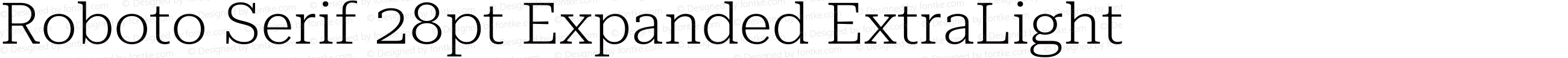 Roboto Serif 28pt Expanded ExtraLight