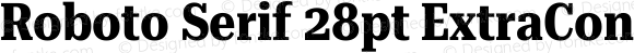 Roboto Serif 28pt ExtraCondensed Bold