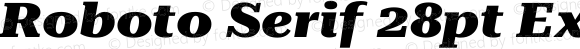 Roboto Serif 28pt ExtraExpanded ExtraBold Italic