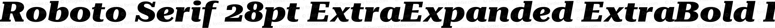 Roboto Serif 28pt ExtraExpanded ExtraBold Italic