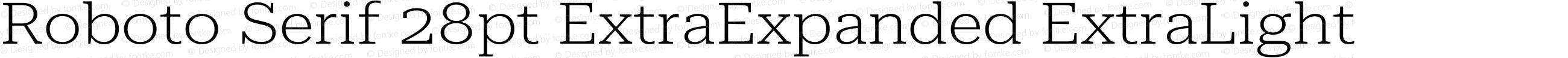 Roboto Serif 28pt ExtraExpanded ExtraLight