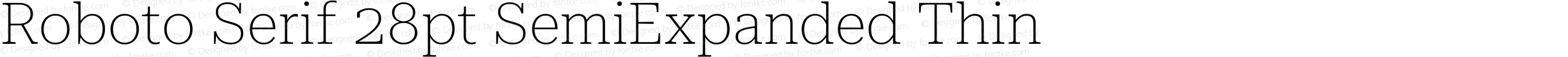 Roboto Serif 28pt SemiExpanded Thin