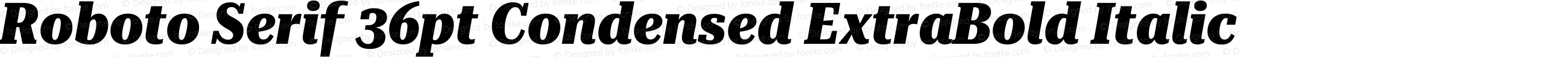 Roboto Serif 36pt Condensed ExtraBold Italic