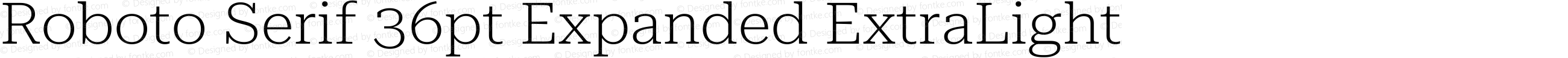 Roboto Serif 36pt Expanded ExtraLight