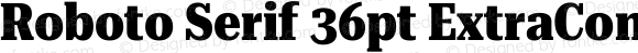 Roboto Serif 36pt ExtraCondensed ExtraBold