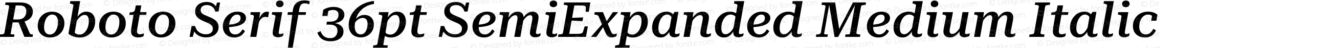 Roboto Serif 36pt SemiExpanded Medium Italic