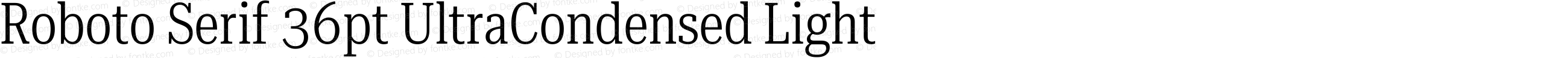 Roboto Serif 36pt UltraCondensed Light