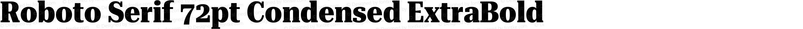 Roboto Serif 72pt Condensed ExtraBold