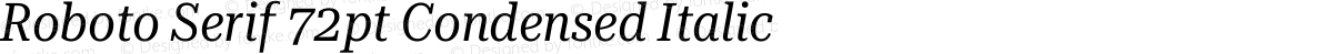 Roboto Serif 72pt Condensed Italic