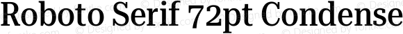 Roboto Serif 72pt Condensed Medium