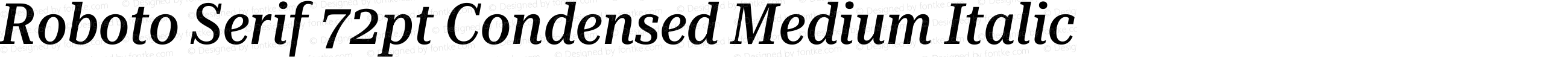 Roboto Serif 72pt Condensed Medium Italic