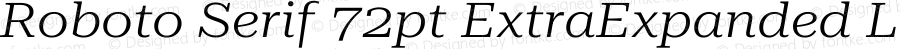 Roboto Serif 72pt ExtraExpanded Light Italic