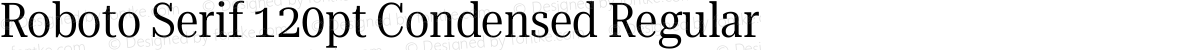 Roboto Serif 120pt Condensed Regular