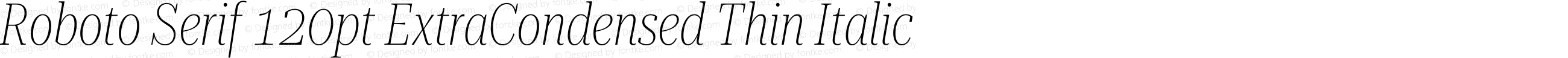 Roboto Serif 120pt ExtraCondensed Thin Italic